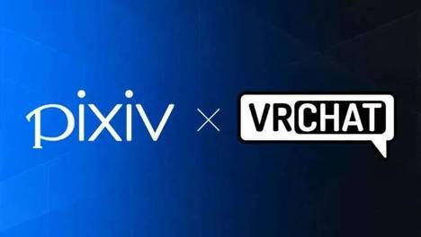 Pixiv与VRChat实施资本业务合作，将开展联合推广和活动