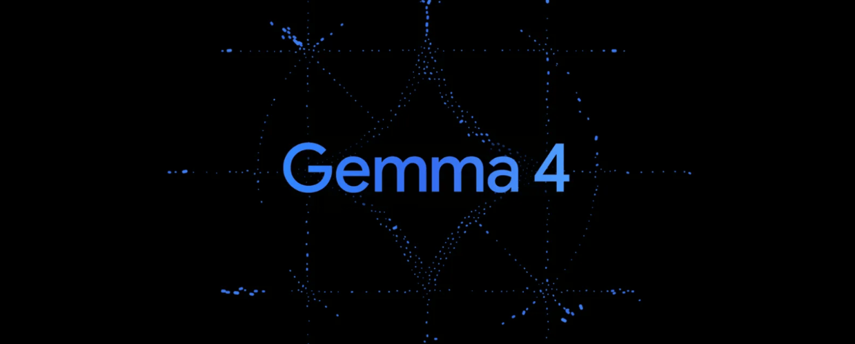 谷歌重磅发布Gemma 4开放权重模型，开源协议升级，生态场景全覆盖