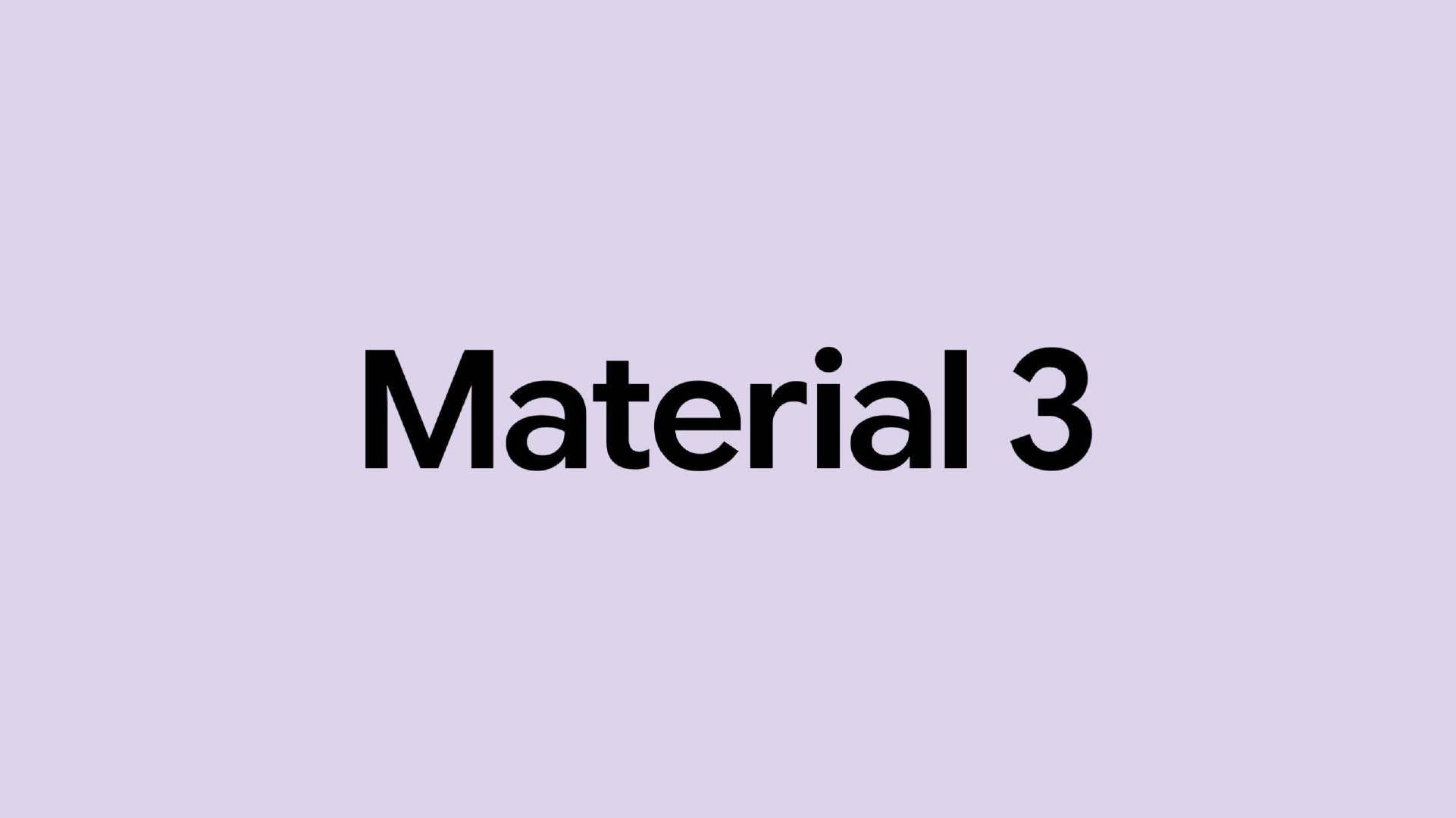 谷歌即将发布Material Design 3